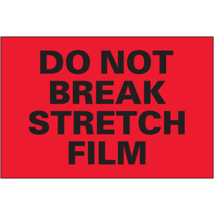 4 x 6" - "Do Not Break Stretch Film" (Fluorescent Red) Labels
